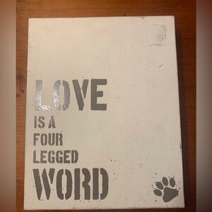 EUC Wall Art “love is a four legged word”